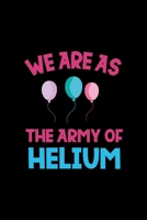 We Are As The Army Of Helium: Notebook Journal Composition Blank Lined Diary Notepad 120 Pages Paperback Black Solid Balloon 1712307193 Book Cover