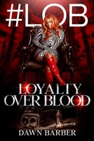 Lob: Loyalty Over Blood 165529458X Book Cover