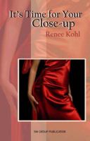 It's Time for Your Close-Up 0979853893 Book Cover