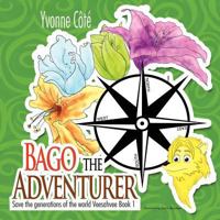 Bago the Adventurer: Save the Generations of the World Veesahvee Book 1 1467038628 Book Cover