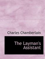 The Layman's Assistant 1165609770 Book Cover