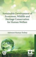 Sustainable Development of Ecosystem, Wildlife and Heritage Conservation for Human Welfare 9388173716 Book Cover