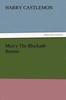 Marcy the Blockade Runner 1517679176 Book Cover