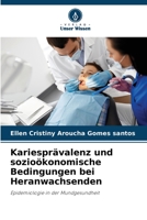 Kariesprävalenz und sozioökonomische Bedingungen bei Heranwachsenden: Epidemiologie in der Mundgesundheit 6205951835 Book Cover