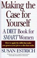 Making the Case for Yourself 1573227137 Book Cover