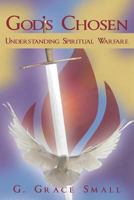 God's Chosen: Understanding Spiritual Warfare 1449779875 Book Cover