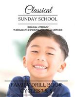 Classical Sunday School: Family Drill Book, Cycles 7&8 1542428696 Book Cover