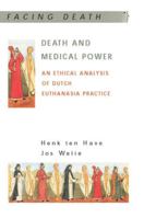 Death And Medical Power: An Ethical Analysis Of Dutch Euthanasia Practice 0335217559 Book Cover