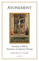 Atonement: Soundings in Biblical, Trinitarian, and Spiritual Theology 1621645045 Book Cover