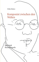 Komponist zwischen den Welten: Romanbiographie 3753492035 Book Cover