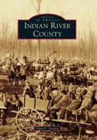 Indian River County (Images of America: Florida) 0738586366 Book Cover