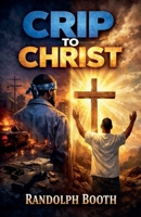 Crip to Christ B0GJ3T8FDL Book Cover