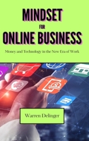 Mindset for Online Business: Money and Technology in the New Era of Work B0CT47MY9T Book Cover