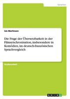 Die Frage der �bersetzbarkeit in der Filmsynchronisation, insbesondere in Kom�dien, im deutsch-franz�sischen Sprachvergleich 3656078904 Book Cover