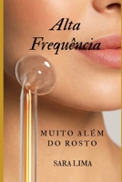 Alta Frequência: Muito além do rosto (Portuguese Edition) B0GG4ZYWDP Book Cover