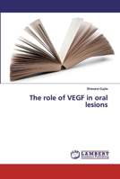 The role of VEGF in oral lesions 6202516690 Book Cover