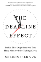 The Deadline Effect: How to Work Like It's the Last Minute—Before the Last Minute 1982132272 Book Cover