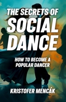 The Secrets of Social Dance B08NDGGBPW Book Cover