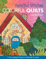 Fanciful Stitches, Colorful Quilts 160705020X Book Cover