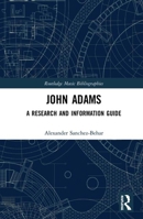 John Adams: A Research and Information Guide 1032336439 Book Cover