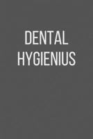 Dental Hygienius: Fun Gift for Dental Hygienists Notebook / Journal (Lined 6 x 9 120 pages) 1692811355 Book Cover