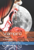 Vampiro: A Redenção (Série Legados Eternos) B08JDTKFBN Book Cover