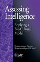 Assessing Intelligence: Applying a Bio-Cultural Model 0761905219 Book Cover