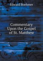 Commentary Upon the Gospel of St. Matthew 1145675468 Book Cover