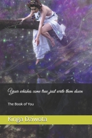 Your whishes come true..just write them down: The Book of You 1708198024 Book Cover