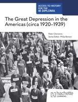 Access to History for the IB Diploma: The Great Depression in the Americas (C1920-1939) 1036014797 Book Cover