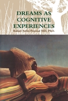 DREAMS AS COGNITIVE EXPERIENCES 0557214394 Book Cover