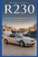 Mercedes R230 (SL350 SL500 SL600 SL55 SL63 SL65): Buy, Drive, and Maintain the Flagship 2002-2011 Mercedes SL B0H153G39W Book Cover
