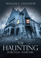 The Haunting: Spiritual Warfare. B0DXYNV45K Book Cover