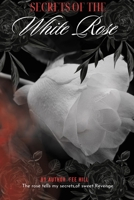 Secrets of the white Rose B0CV4RGKM8 Book Cover