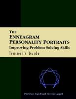 The Enneagram Personality Portraits, Trainer's Guide: Improving Problem Solving Skills 0787908851 Book Cover