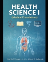 Health Science I (Medical Foundations) (The Complete Science Curriculum: K–12) B0GG6WMKG2 Book Cover