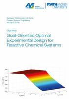 Goal-Oriented Optimal Experimental Design for Reactive Chemical Systems (Aachener Verfahrenstechnik Series – Process Systems Engineering) 3958862926 Book Cover