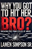 Why You Got To Hit Her, Bro? B0GYBMW9WV Book Cover