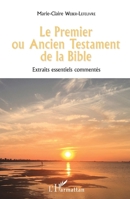 Le Premier ou Ancien Testament de la Bible: Extraits essentiels commentés (French Edition) 2343188149 Book Cover