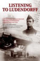 Listening to Ludendorff: A Clandestine Belgian Military Wireless Station Behind German Lines 1915-1919 1908336714 Book Cover