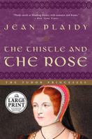 The Thistle and the Rose: The Tudor Princesses