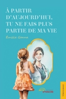 À partir d’aujourd’hui, tu ne fais plus partie de ma vie (French Edition) 2355239290 Book Cover