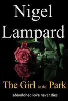 The Girl in the Park: abandoned love never dies 1530865468 Book Cover