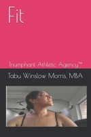 Fit: Triumphant Athletic Agency 1725753316 Book Cover