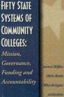 Fifty State Systems of Community Colleges: Mission Governance, Funding and Accountaility 1570720924 Book Cover