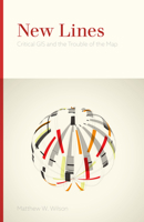New Lines: Critical GIS and the Trouble of the Map 0816698538 Book Cover