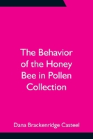 The Behavior of the Honey Bee in Pollen Collection 935475628X Book Cover