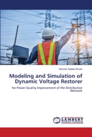 Modeling and Simulation of Dynamic Voltage Restorer: for Power Quality Improvement of the Distribution Network 6203026743 Book Cover
