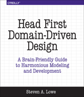 Head First Domain-Driven Design: A Brain-Friendly Guide to Accelerating Modeling and Development 1491972424 Book Cover