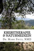 Krebstherapie & Naturmedizin: Nebenwirkungen der konventionellen Therapie komplement�r naturmedizinisch �berwinden 0692854584 Book Cover